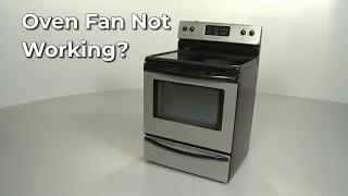 Oven Fan Not Working? —  Range/Stove/Oven Troubleshooting