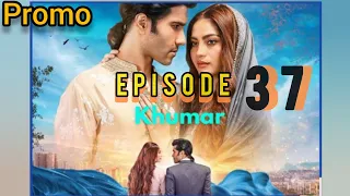 Khumar Drama Episode 37 new promo 2024 Geo tv Drama at Friday