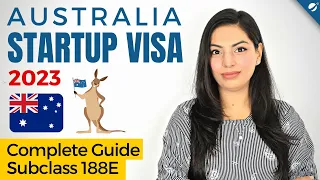 Australia Start-up Visa Program 2023 - Complete Guide | Subclass 188E