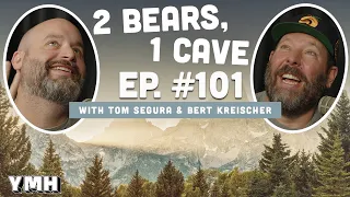 Ep. 101 | 2 Bears, 1 Cave w/ Tom Segura & Bert Kreischer