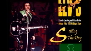 Elvis Presley | August 30th, 1971 Dinner & Midnight Shows | Full Concerts | Setting The Day