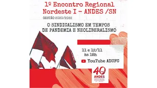 1º Encontro Regional NE-1 | O sindicalismo em tempos de pandemia e neoliberalismo (Dia 1)