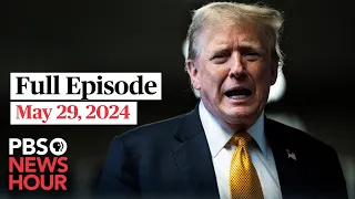 PBS NewsHour full episode, May 29, 2024