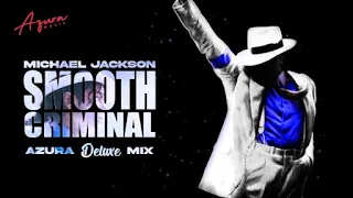 Michael Jackson - Smooth Criminal (Azura Deluxe Mix) (2020)