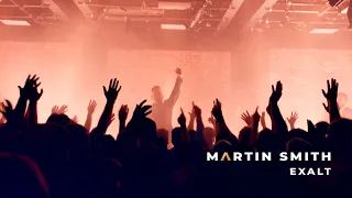 Martin Smith - Exalt (Official Live Video)