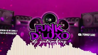 🔴 SEQUENCIA DE MONTAGENS DAS ANTIGAS - GUTEMBERG DJ FUNK D'LUXO