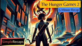 The Hunger Games: Catching Fire in 5 Minutes | Simple Recaps - Movies