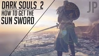 Dark Souls 2: How to Get The Sun Sword (Amazing Weapon!)