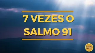 7 vezes o salmo 91- Oração muito forte e poderosa