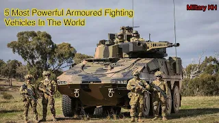 5 Most Powerful Armoured Fighting Vehicles In The World
