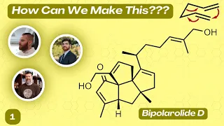 How Can We Make This: Bipolarolide D with Aidan Looby, Noah Bartfield, and Prof. Jeremy May