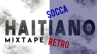 HAITIANO & SOCCA RETRO MIX @DJCESARIN507