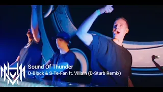 Sound Of Thunder - D-Block & S-te-Fan ft. Villain (D-Sturb Remix).