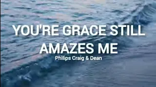 YOUR GRACE STILL AMAZES ME