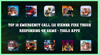 Top 10 Emergency Call 112 Vienna Fire Truck Responding 4k Game Android Apps