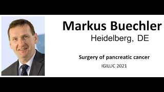 Dr. Markus Büchler - Surgery of pancreatic cancer