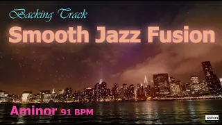 Smooth Jazz   Fusion ／Backing Track (Am 91 BPM)