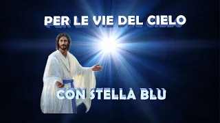 Per le vie del Cielo con "Stella Blu"