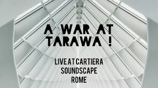 A War At Tarawa - Live set at Cartiera Soundscape - Rome