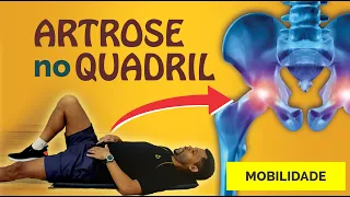 Artrose no Quadril - Exercícios para aliviar as dores - Mobilidade Articular