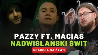 Pazzy ft. Macias "NADWIŚLAŃSKI ŚWIT" | REAKCJA NA ŻYWO 🔴