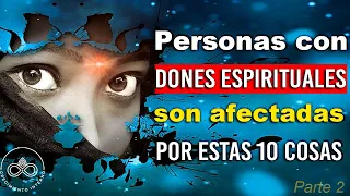 Las personas con dones espirituales se ven afectadas por estas 10 cosas raras parte 2