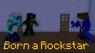 Born A Rockstar - Minecraft Animation