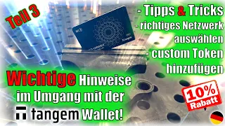 WICHTIGE Tipps & Tricks | Tangem Wallet Netzwerke auswählen | Custom Token hinzufügen-Deutsch/German