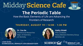 Midday Science Cafe - The Periodic Table: How Basic Elements of Life Advance Frontiers of Research