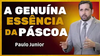 O SENTIDO DA PÁSCOA | Pr. Paulo Junior