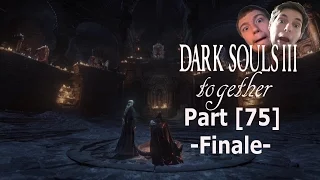 Lets Play Dark Souls 3 together (Blind) Part [75/Finale] - Ein dunkler Fürst erhebt sich