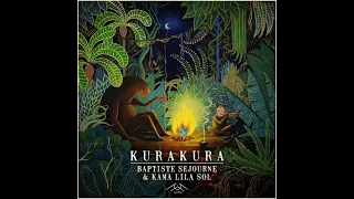Baptiste Sejourne & Kama Lila Sol - Kura Kura