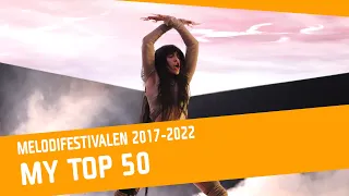 My Top 50 of Melodifestivalen (2017-2022)