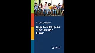 Plot summary, “The Circular Ruins” by Jorge Luis Borges in 5 Minutes - Book Review