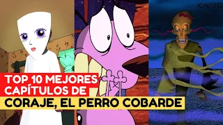 Top 10 Mejores Capítulos De CORAJE EL PERRO COBARDE