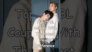 Top 15 BL Couples With The Cutest Height Difference #cute #blseries #blrama #bl