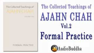 The Collected Teachings of Ajahn Chah Vol. 2 – Formal Practice by Ajahn Chah