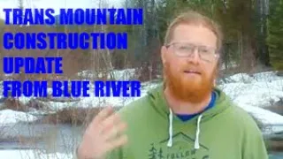 Trans Mountain Construction Update from Blue River