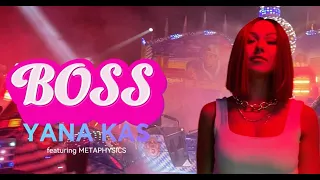 Yana Kas featuring Metaphysics "BOSS" (Official Music Video)