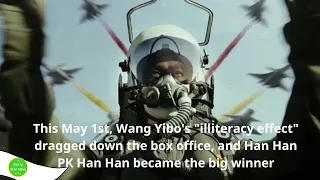 This May 1st, Wang Yibo's "illiteracy effect" dragged down the box office, and Han Han