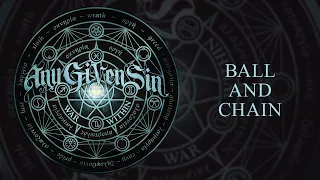 Any Given Sin - "Ball And Chain" (Official Audio)