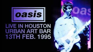 Oasis - Live in Houston (13th February 1995) - Remastered