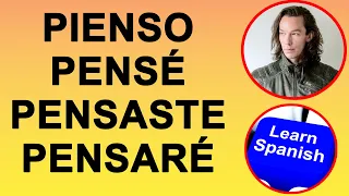 How to conjugate the Spanish verb PENSAR - TO THINK in the present, past and future + phrases.