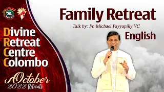 Family Retreat I Talk by Fr Michael Payyapilly VC I English I Divine Colombo I October 2022