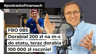 Dorabiał do etatu 200 zł miesięcznie, a dziś dorabia 100 000 zł rocznie