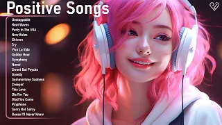 Positive Songs🌷Chill songs to relax to ~ Morning vibes playlist #1