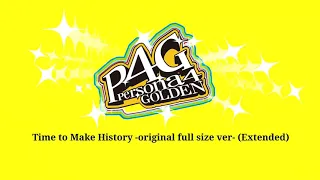 Time to Make History -original full size ver- (30 Minutes Extended) - Persona 4 Golden