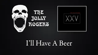 The Jolly Rogers - XXV: I'll Have A Beer