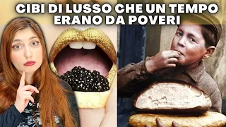 CIBI DI LUSSO che un tempo erano da POVERI