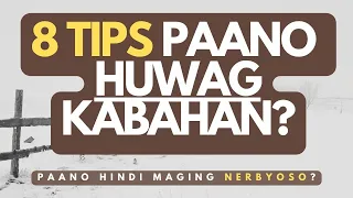 Paano huwag kabahan? (8 tips para hindi kabahan)